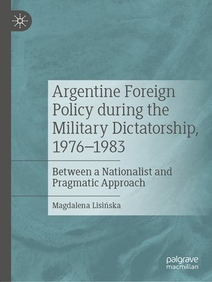 cover image of Argentine Foreign Policy during the Military Dictatorship, 1976–1983